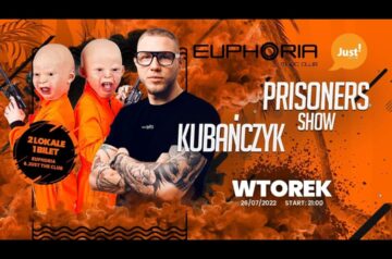 KUBAŃCZYK & PRISONERS SHOW ☆        Wt. 26/07 ☆ Euphoria Łeba & Just The Club